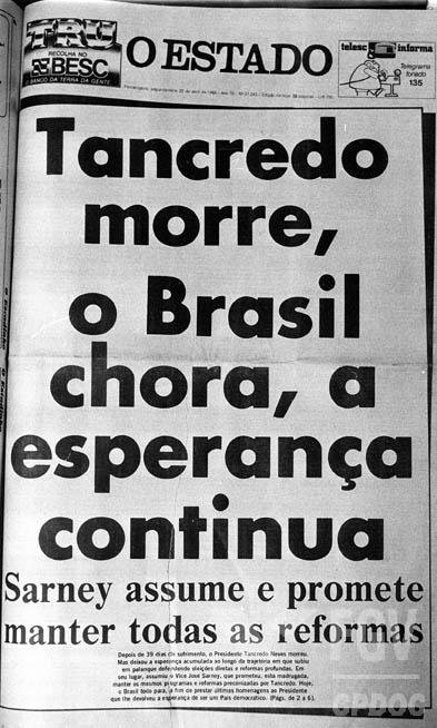 Manchetes De Jornais Relativas à Morte De Tancredo Neves E à Posse De José Sarney Na Presidência